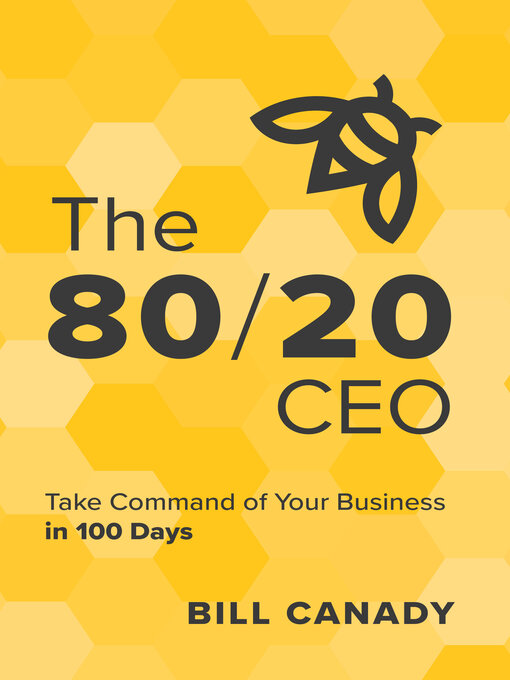 Title details for The 80/20 CEO by Bill Canady - Available